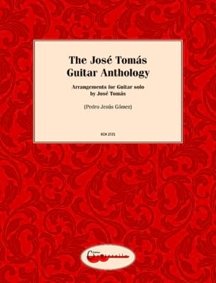 The Jose Tomas Guitar Anthology Partition Guitare