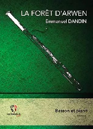 La Forêt d'Arwen - Basson Emmanuel Dandin Partition Basson