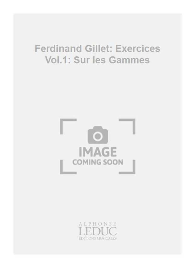 Exercices sur les gammes : Cahier 1 - Clarinette - Fernand Gillet