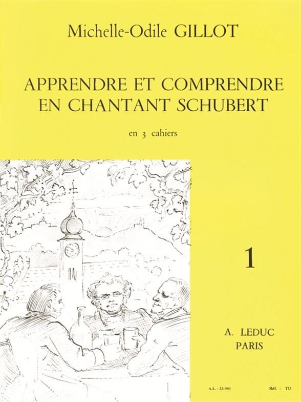 Volume 1 Schubert - Apprendre et comprendre en chantant Schubert