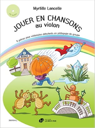 Jouer en Chansons au Violon Myrtille Lancelle Partition Violon