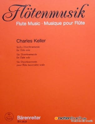 6 Divertissements - Flöte solo - Charles Keller - Partition