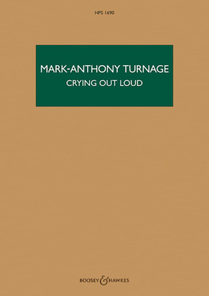 Crying Out Loud Mark-Anthony Turnage Partition Grand format
