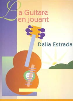 La Guitare en Jouant Délia Estrada Partition Guitare
