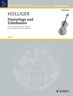 Flüsterfuge Und Zirkelkanon Heinz Holliger Partition Violoncelle