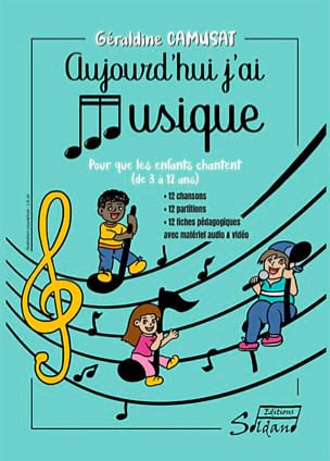 Aujourd’hui j’ai Musique Géraldine Camusat Partition Eveil musical