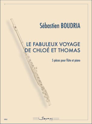 Le fabuleux voyage de Chloé et Thomas - Sébastien Boudria - Partition