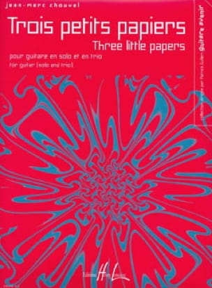 Trois petits papiers Jean-Marc Chouvel Partition Guitare