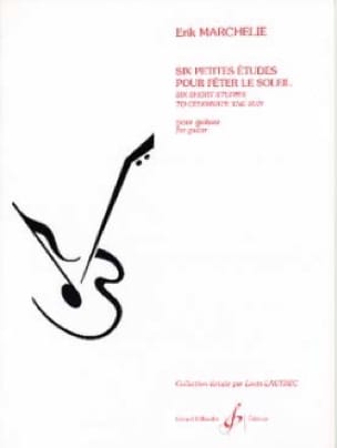 Six petites études pour fêter le soleil - Erik Marchelie - Partition
