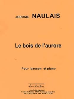 Le bois de l'aurore Jérôme Naulais Partition Basson