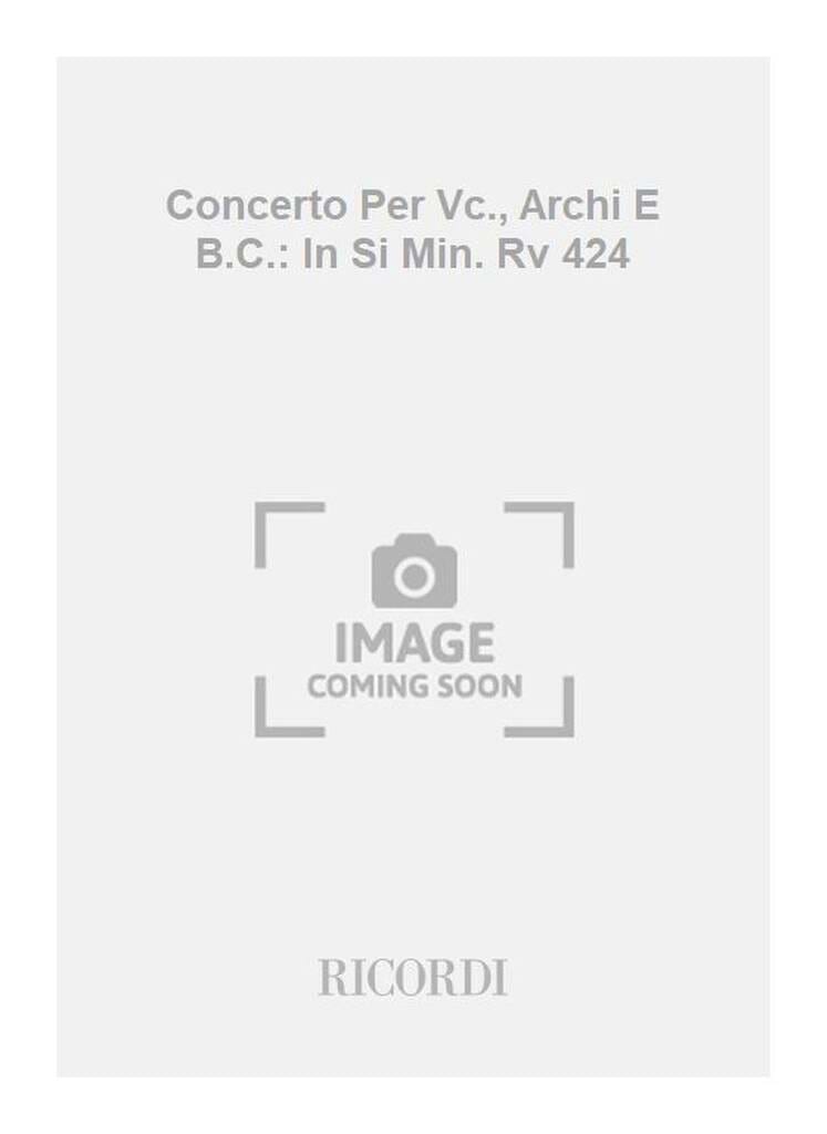 Concerti Per Vc., Archi E B.C.: In Si Min. Rv 424 - VIVALDI