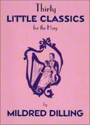 Thirty Little Classics For The Harp Mildred Dilling Partition Harpe