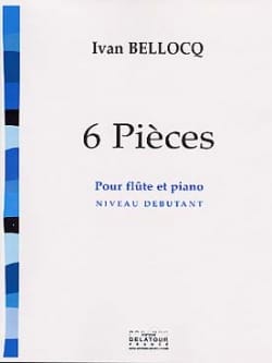 6 Pièces Ivan Bellocq Partition Flûte traversière