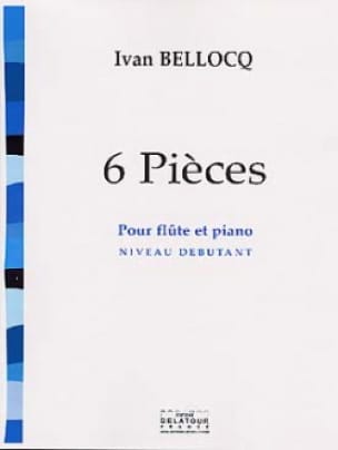 6 Pièces - Ivan Bellocq - Partition - Flûte traversière
