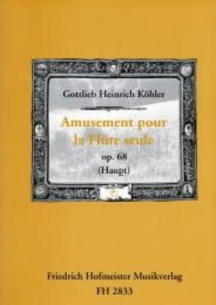 Amusement pour la flûte seule op. 68 - Heinrich Gottlieb KÖHLER