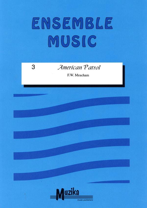 American Patrol - Ensemble F. W. Meacham Partition ENSEMBLES, BANDS