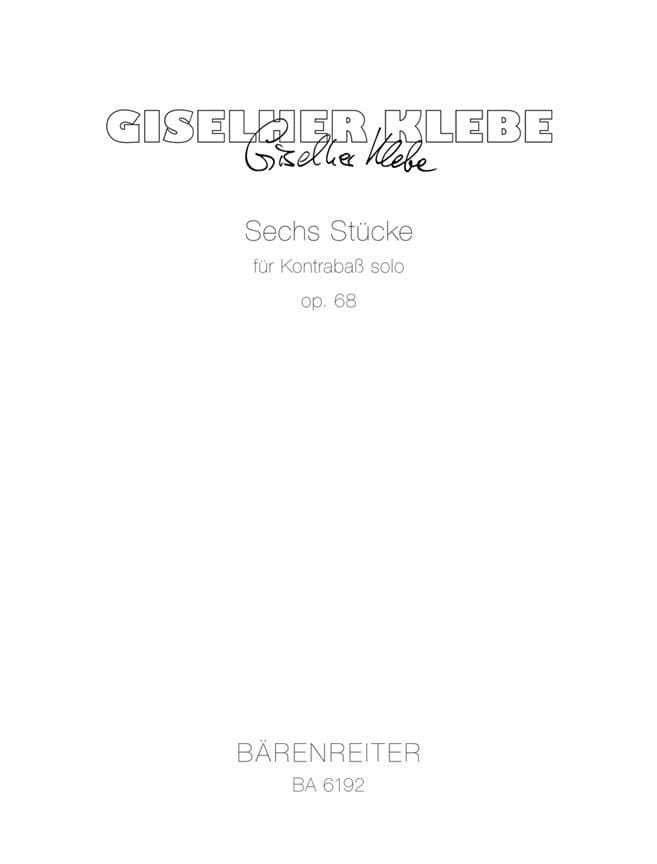 6 Stücke für Kontrabaß Solo Op. 68 - Giselher Klebe - Partition