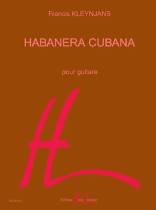 Habanera Cubana Francis Kleynjans Partition Guitare