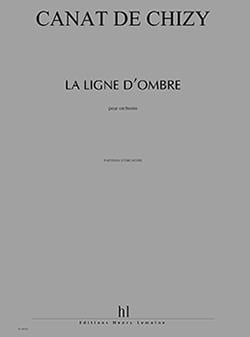 La Ligne d'Ombre - Conducteur - De Chizy Edith Canat - Partition