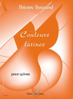 Couleurs Latines TISSERAND Partition Guitare