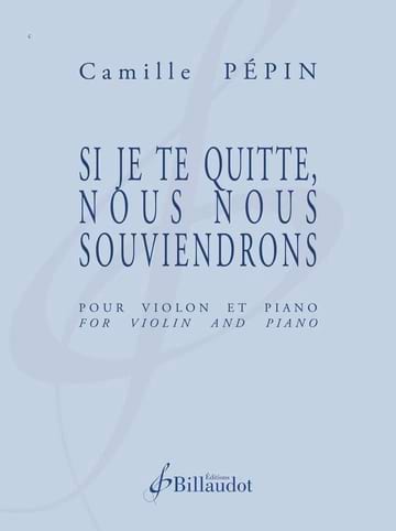 Si je te quitte, nous nous souviendrons Camille Pépin Partition Violon