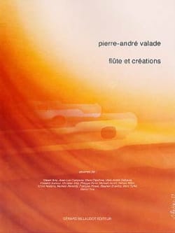 Flûte et Créations - Flûte Solo - Pierre-André Valade - Partition