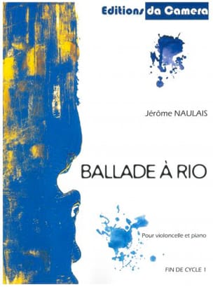 Ballade à Rio - Violoncelle-Piano Jérôme Naulais Partition Violoncelle