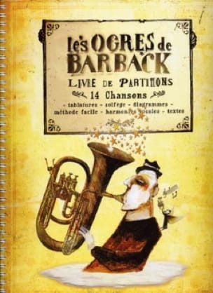 Livre de Partitions - 14 Chansons - Les Ogres de Barback - Partition