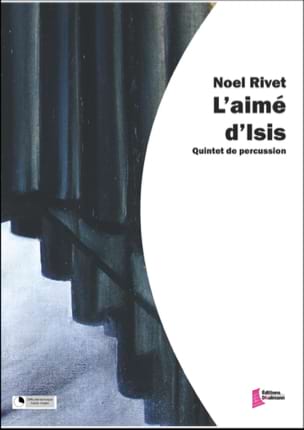 L' Aimé d' Isis Noël Rivet Partition Ensemble de percussions