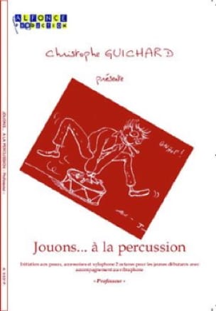 Jouons... A la Percussion - Professeur - Christophe Guichard