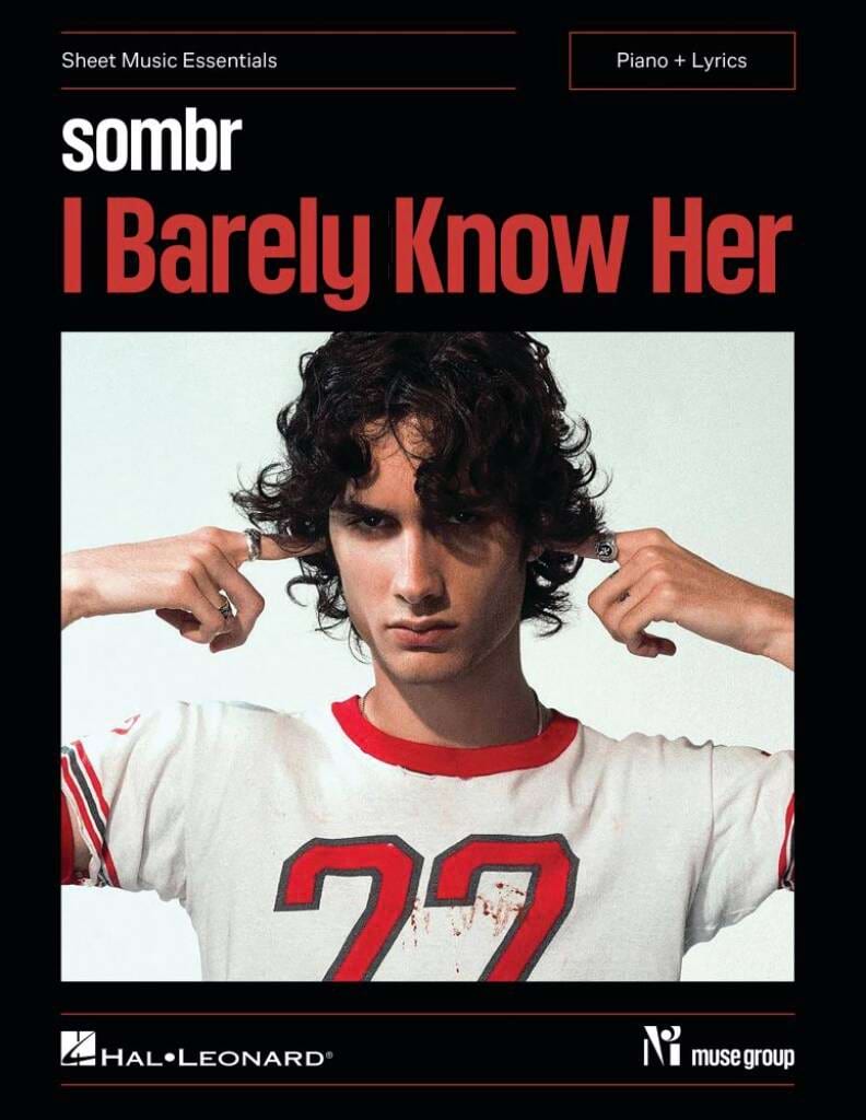 I Barely Know Her Sombr Partition Pop / Rock