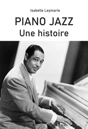 Isabelle Leymaire - Piano jazz : Une Histoire - Livre - di-arezzo.ch