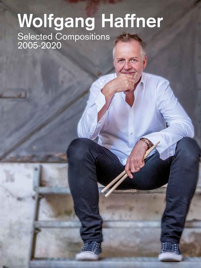 Wolfgang Haffner - Selected Compositions 2005-2020 - Wolgang Haffner