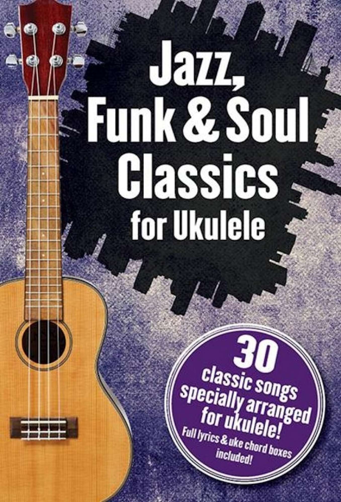 Jazz, Funk & Soul Classics For Ukulele Partition