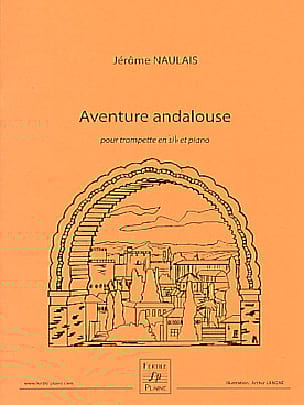 Aventure Andalouse Jérôme Naulais Partition Trompette