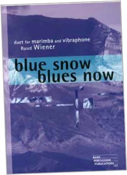 Blue snow - Blues now Ruud Wiener Partition Ensemble de percussions