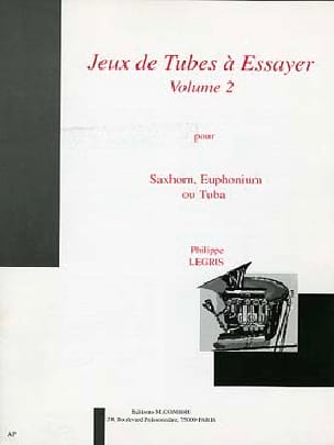 Jeux de Tubes à Essayer Volume 2 Philippe Legris Partition Tuba