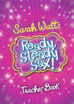 Ready Steady Sax! - Livre du professeur - Sarah Watts - Partition