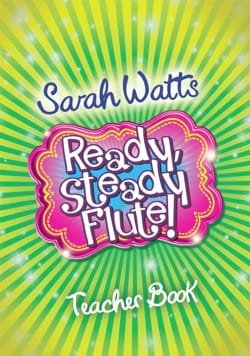 Ready Steady Flute! - Livre du professeur - Sarah Watts - Partition