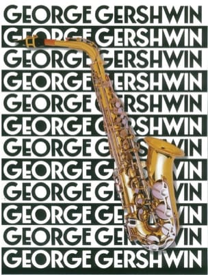 The Music Of George Gershwin For Saxophone - GERSHWIN - Partition