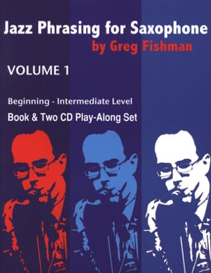 Jazz Phrasing for Saxophone - Volume 1 - Greg Fishman - Partition