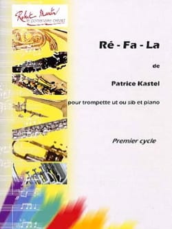 Ré-Fa-La Patrice Kastel Partition Trompette