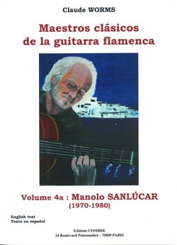 Volume 4a : Manola Sanlucar 1970-1980 Claude Worms Partition Guitare