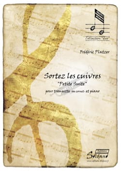 Sortez les Cuivres - Petite Suite Frédéric Platzer Partition Trompette