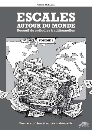 Escales Autour du Monde vol. 1 Cédric Bailleul Partition Accordéon