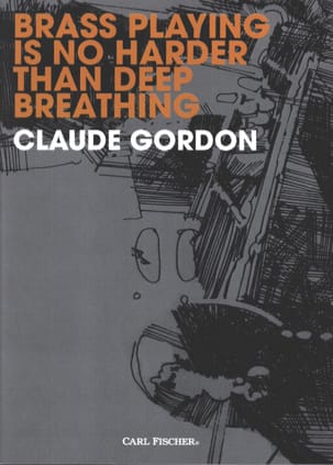 Brass Playing Is No Harder Than Deep Breathing - Claude Gordon