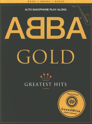 Abba Gold Greatest Hits - Play-Along ABBA Partition Saxophone