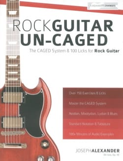 Rock Guitar Un-CAGED - The CAGED System & 100 Licks For Rock Guitar