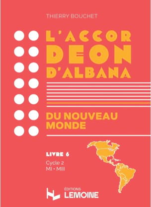 L'Accordéon d'Albana - Livre 6 : Du nouveau monde - Thierry Bouchet