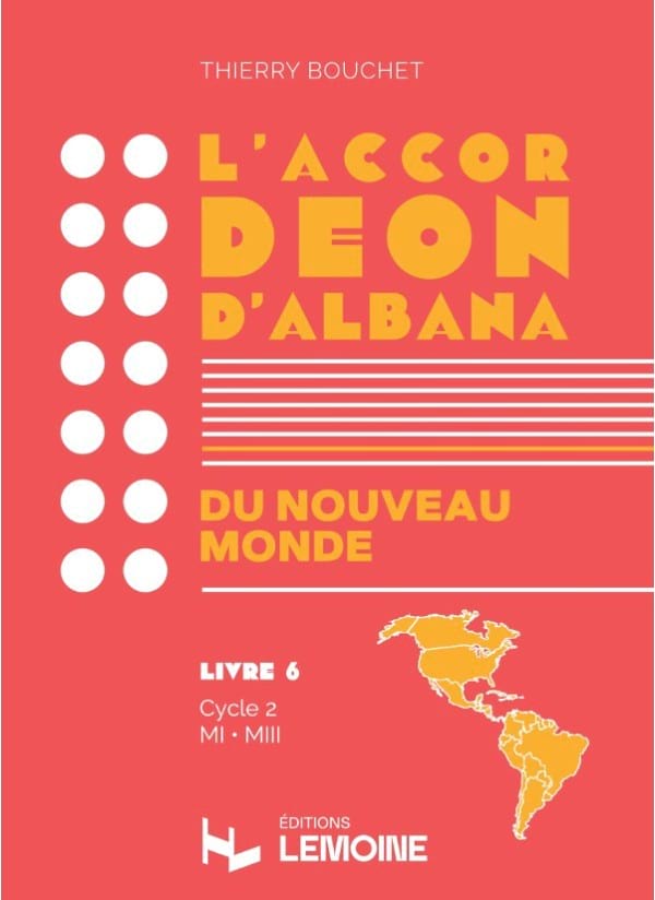 L'Accordéon d'Albana - Livre 6 : Du nouveau monde - Thierry Bouchet